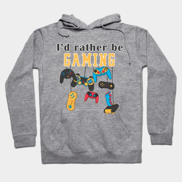 I'd Rather Be Gaming Hoodie by AmandaPandaBrand